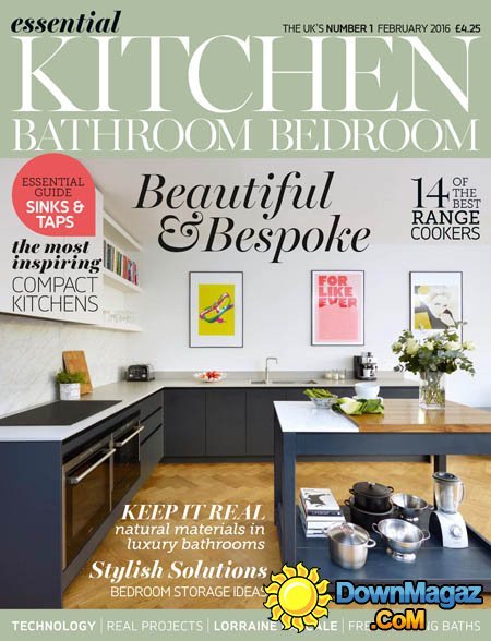 Essential Kitchen Bathroom Bedroom - February 2016 Essential Kitchen Bathroom Bedroom - February 2016