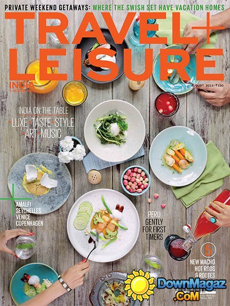 Travel + Leisure India & South Asia - August 2015 Travel + Leisure India & South Asia - August 2015