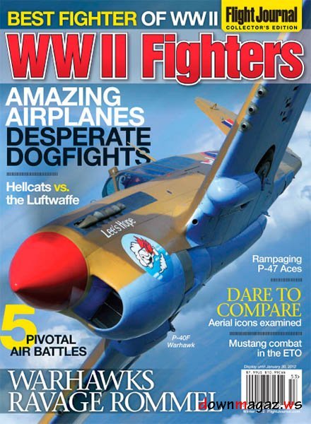 Flight Journal - WW II Fighters Winter 2012 Flight Journal - WW II Fighters Winter 2012