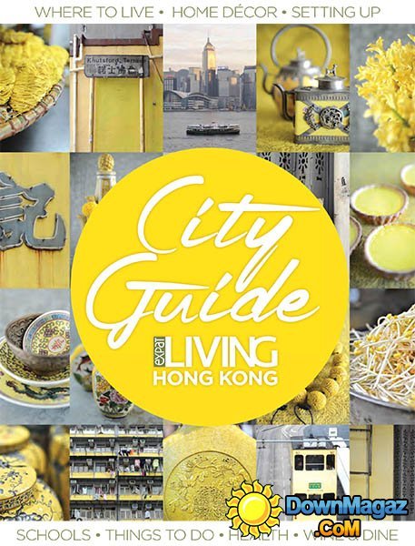 Expat Living Hong Kong City Guide - Year 2016 Expat Living Hong Kong City Guide - Year 2016
