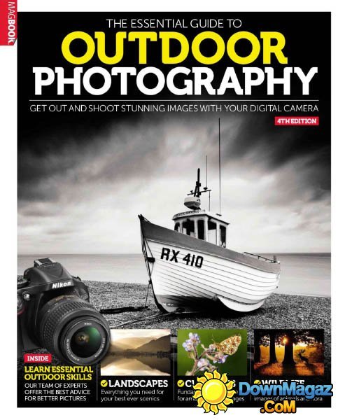 The Essential Guide to Outdoor Photography - 4TH Edition The Essential Guide to Outdoor Photography - 4TH Edition
