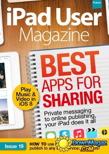iPad User - Issue 19, 2015 iPad User - Issue 19, 2015