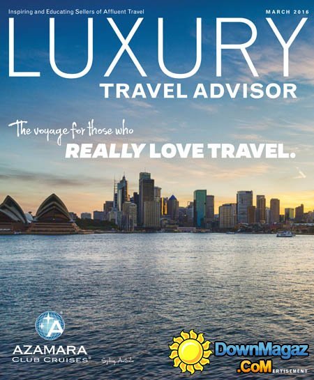 Luxury Travel Advisor - March 2016 Luxury Travel Advisor - March 2016