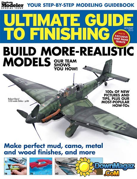 FineScale Modeler: Ultimate Guide to Finishing - Holiday 2015 FineScale Modeler: Ultimate Guide to Finishing - Holiday 2015