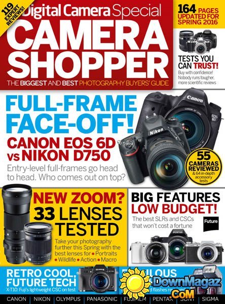 Digital Camera Special - Camera Shopper Spring 2016 Digital Camera Special - Camera Shopper Spring 2016