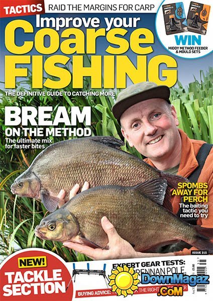 Improve Your Coarse Fishing - Issue 315 2016 Improve Your Coarse Fishing - Issue 315 2016