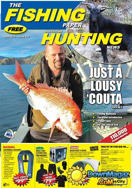 The Fishing Paper & NZ Hunting News - Issue 105 June 2014 The Fishing Paper & NZ Hunting News - Issue 105 June 2014