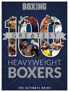 Boxing News - 100 Greatest Heavyweight Boxers 2018 Boxing News - 100 Greatest Heavyweight Boxers 2018