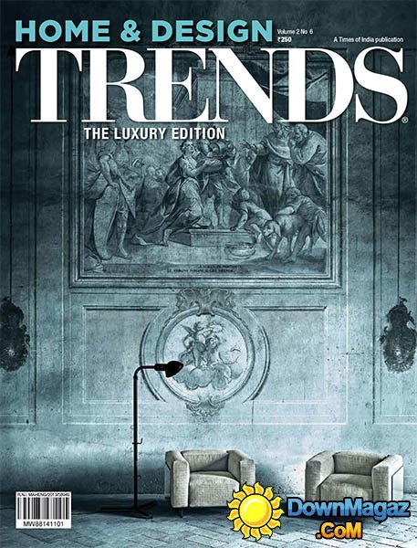 Home & Design Trends - Vol.2 No.6 Home & Design Trends - Vol.2 No.6