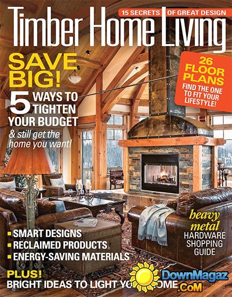 Timber Home Living - September-October 2016 Timber Home Living - September-October 2016