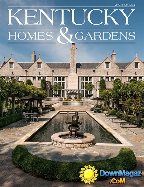 Kentucky Homes & Gardens - May/June 2014 Kentucky Homes & Gardens - May/June 2014