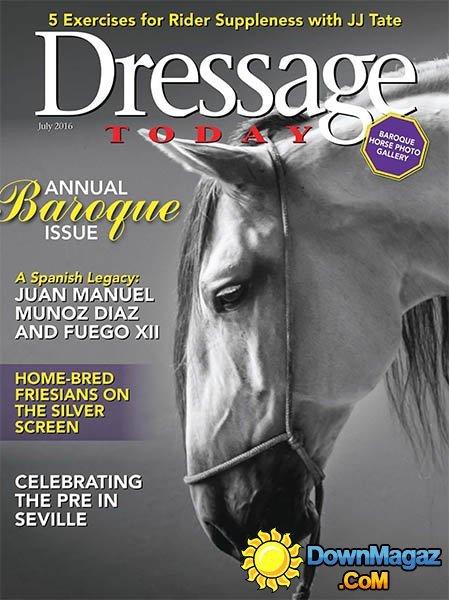 Dressage Today - July 2016 Dressage Today - July 2016