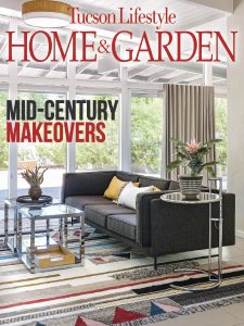 Tucson Lifestyle Home & Garden - 01.2019 Tucson Lifestyle Home & Garden - 01.2019