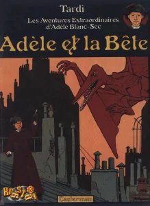 Extraordinary Adventures of Adèle Blanc-Sec