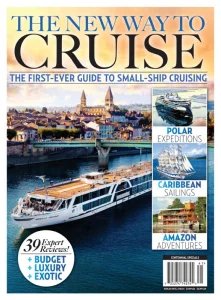 The New Way To Cruise: The First-Ever Guide To Small-Ship Cruising 2023