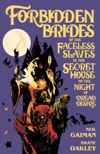 Neil Gaiman’s Forbidden Brides of the Faceless Slaves in the Secret House of the Night of Dread Desire