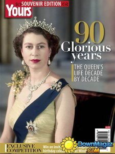 Yours UK - 90 Glorious Years - The Queen's life decade by decade 2016