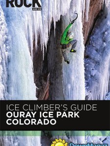 ROCK AND ICE (ICE CLIMBERS GUIDE TO THE OURAY ICE PARK 2014)