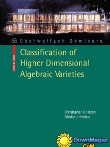 Christopher D. Hacon, Sándor Kovács - Classification of Higher Dimensional Algebraic Varieties