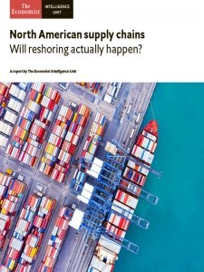 The Economist - North American supply chains, Will reshoring actually happen 2021