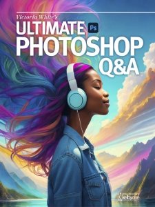 Victoria White's Ultimate Photoshop Q&A 2024