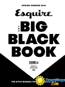 Esquire UK - The Big Black Book - Spring - Summer 2016