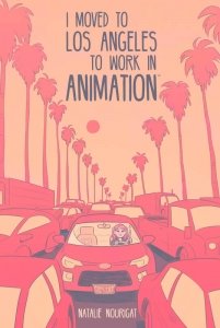 I Moved to Los Angeles to Work in Animation