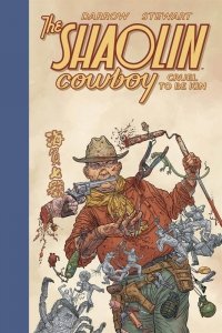 Shaolin Cowboy - Cruel to Be Kin (TPB)