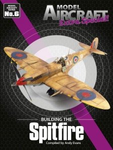 Model Aircraft Extra - Is. 6 Building the Spitfire 2023