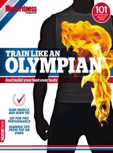 Men's Fitness Train Like An Olympian And Build Your Best Ever Body