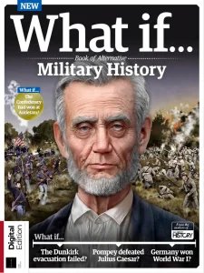 All About History What If... Book of Alternative Military History - Ed. 1 2025