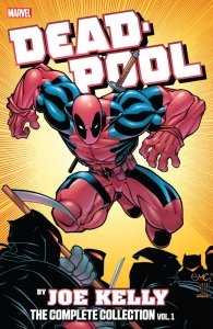 Deadpool by Joe Kelly - The Complete Collection Vol. 1-2