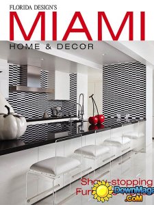 Miami Home & Decor - Issue 11-4 2016