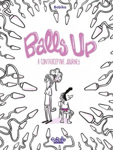 Balls Up – A Contraceptive Journey