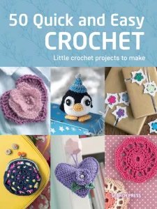 50 Quick and Easy Crochet 2025