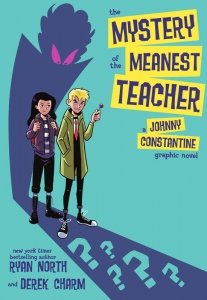 The Mystery of the Meanest Teacher – A Johnny Constantine Graphic Novel