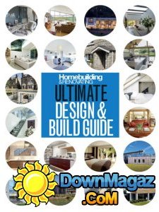 Homebuilding & Renovating - Ultimate Design & Build Guide 2017