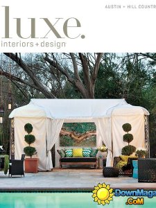 Luxe Interior + Design Austin + Hill Country Edition - Spring 2013