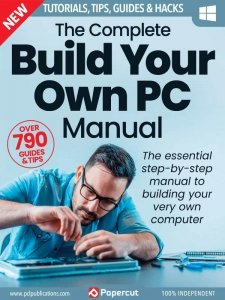 The Complete Building Your Own PC Manual - Ed. 7 2023