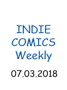 Indie Comics - 07.03.2018