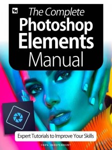 The Complete Photoshop Elements Manual - Expert Tutorials To Improve Your Skills 2020