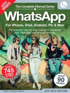 The Complete WhatsApp For iPhone, iPad, Android, PC & Mac Manual - Ed. 1 2022