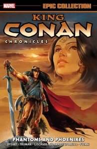 King Conan Chronicles Epic Collection Vol. 1 – Phantoms And Phoenixes