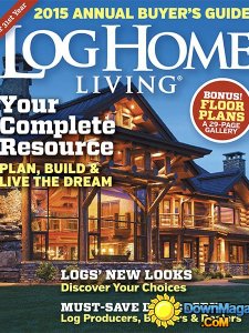 Log Home Living - 2015 Annual Buyer's Guide