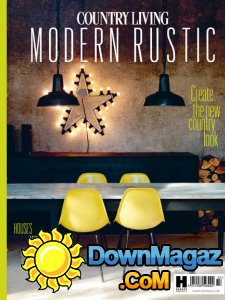 Country Living Modern Rustic - Issue 7 2017