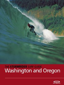 The Stormrider Surf Guide: Washington and Oregon 2016