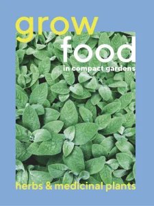Grow Food in Compact Gardens Herbs & Medicinal 2025