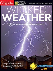 Canadian Geographic Special - Wicked Weather 100+ Best Weather Photos 2013