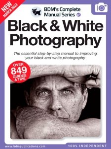 The Complete Black & White Photography Manual  - 13th Ed. 2022