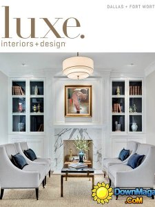 Luxe Interior + Design Magazine Dallas + Fort Worth Edition - Fall 2013